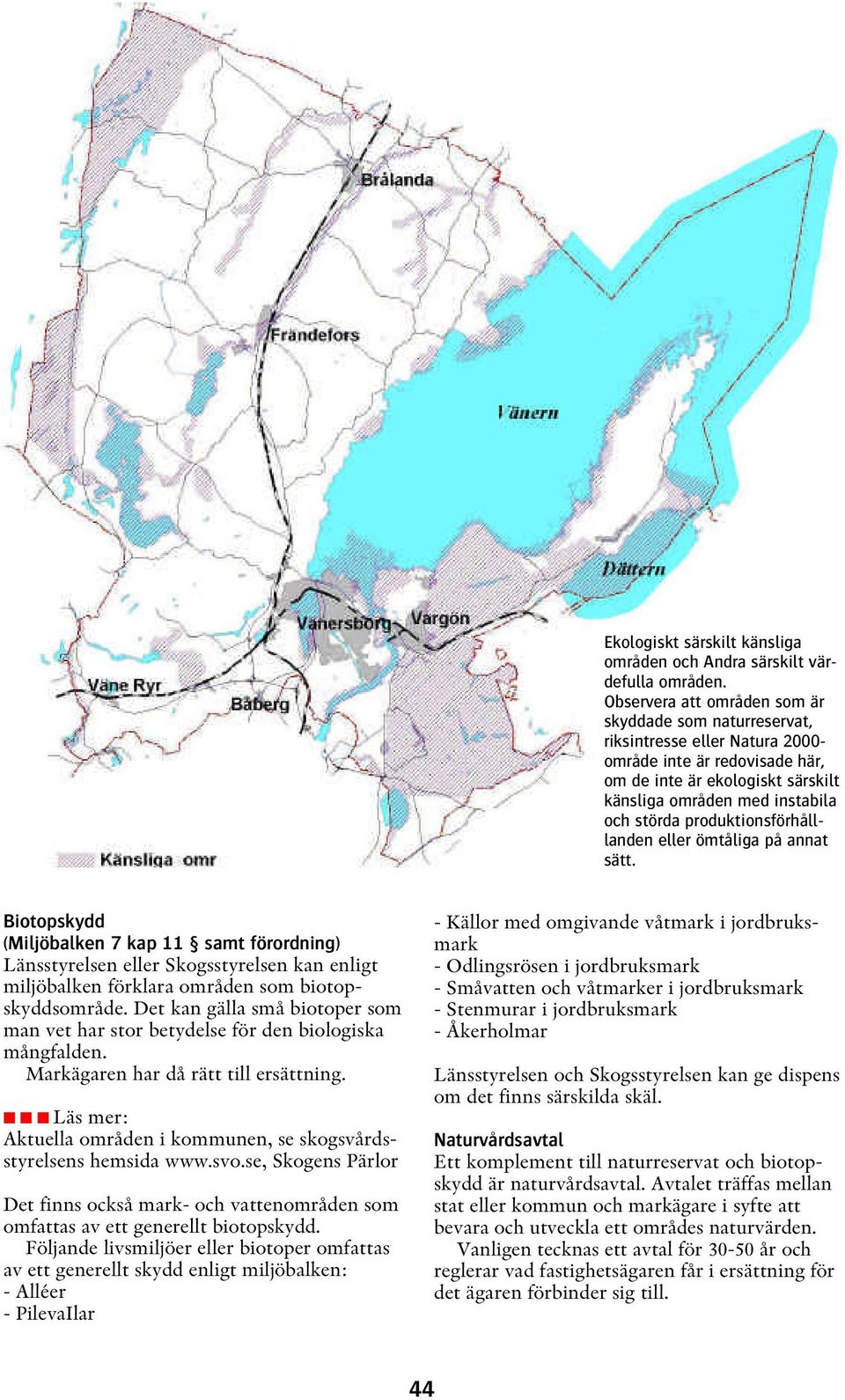 produktionsförhålllanden eller ömtåliga på annat sätt.