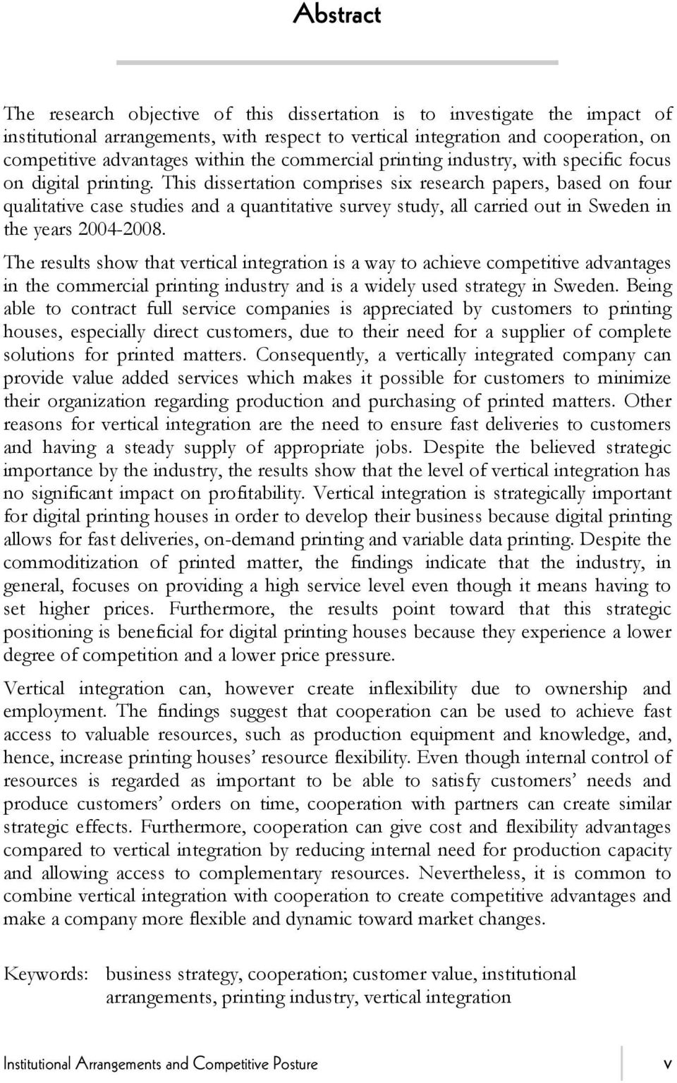 This dissertation comprises six research papers, based on four qualitative case studies and a quantitative survey study, all carried out in Sweden in the years 2004-2008.