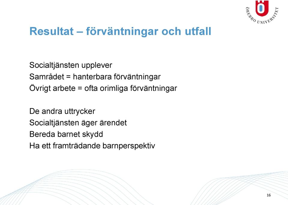 orimliga förväntningar De andra uttrycker Socialtjänsten