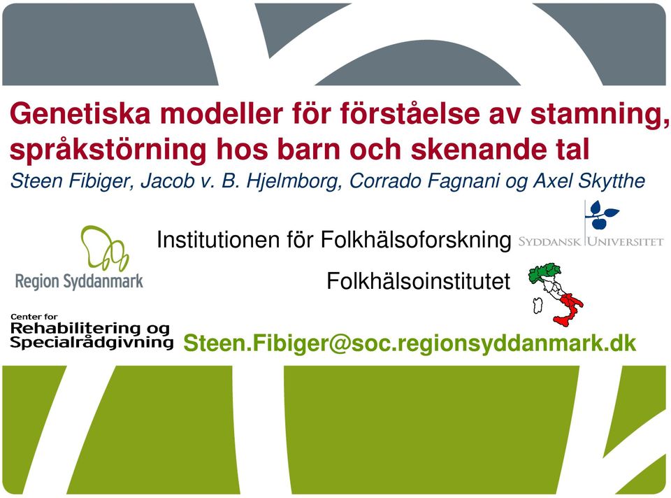 Hjelmborg, Corrado Fagnani og Axel Skytthe Institutionen för