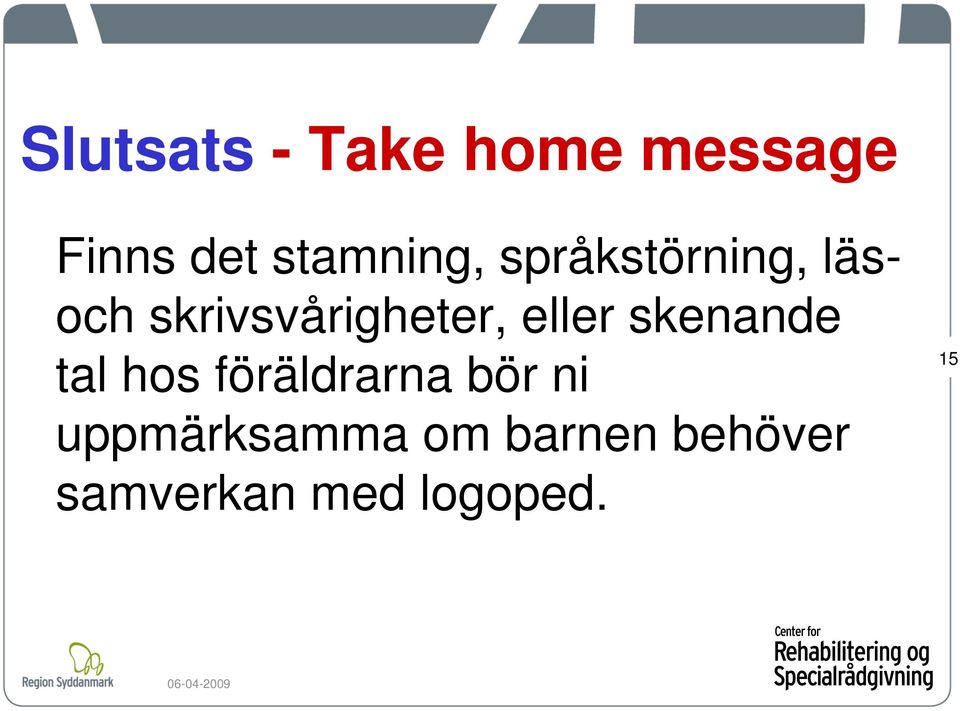 skrivsvårigheter, eller skenande tal hos