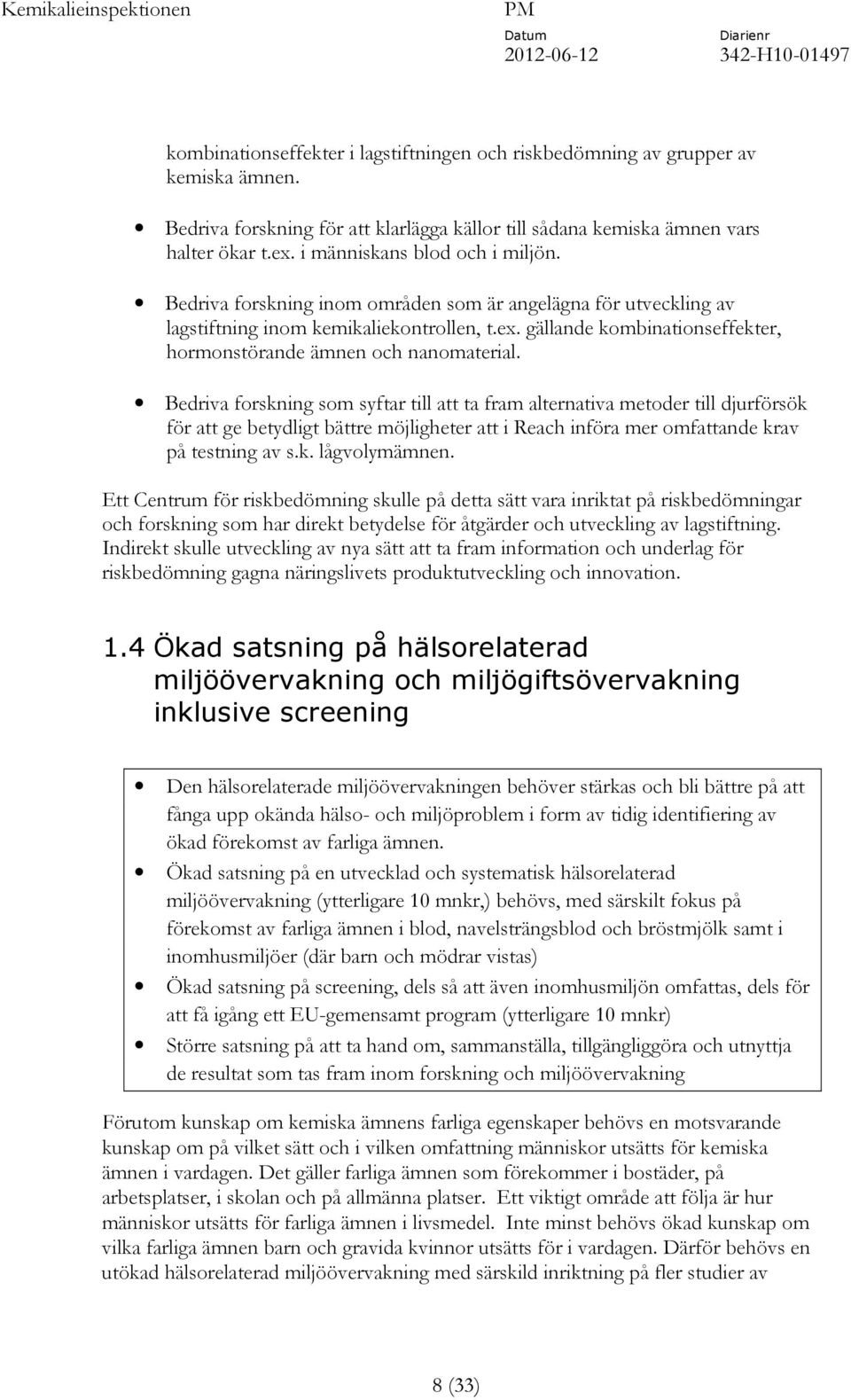 gällande kombinationseffekter, hormonstörande ämnen och nanomaterial.