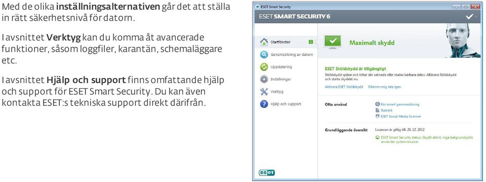I avsnittet Verktyg kan du komma åt avancerade funktioner, såsom loggfiler, karantän,