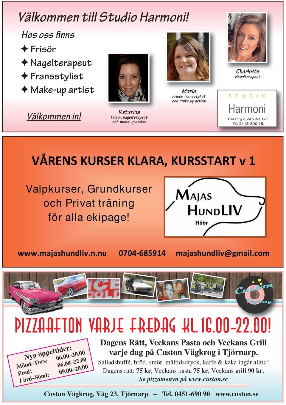 com PIZZAAFTON VARJE FREDAG kl.16.00 22.00! der:.00 ppetti Nya ö s: 06.00 20.00 Tor Månd : Fred Sönd: Lörd 22 06.00.00 20 0.