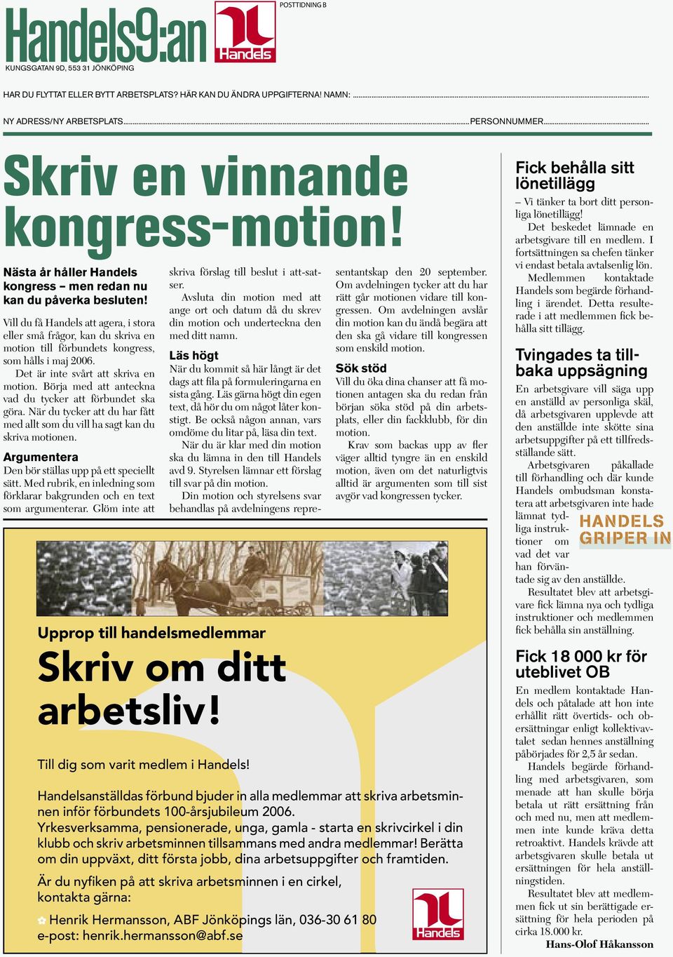 örja med att anteckna vad du tycker att förbundet ska göra. är du tycker att du har fått med allt som du vill ha sagt kan du skriva motionen. rgumentera en bör ställas upp på ett speciellt sätt.