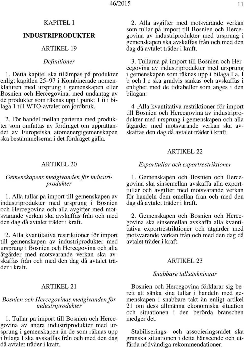 punkt 1 ii i bilaga 1 till WTO-avtalet om jordbruk. 2.