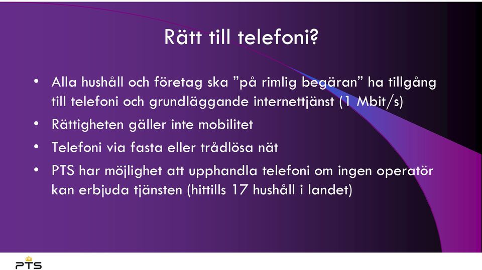 grundläggande internettjänst (1 Mbit/s) Rättigheten gäller inte mobilitet