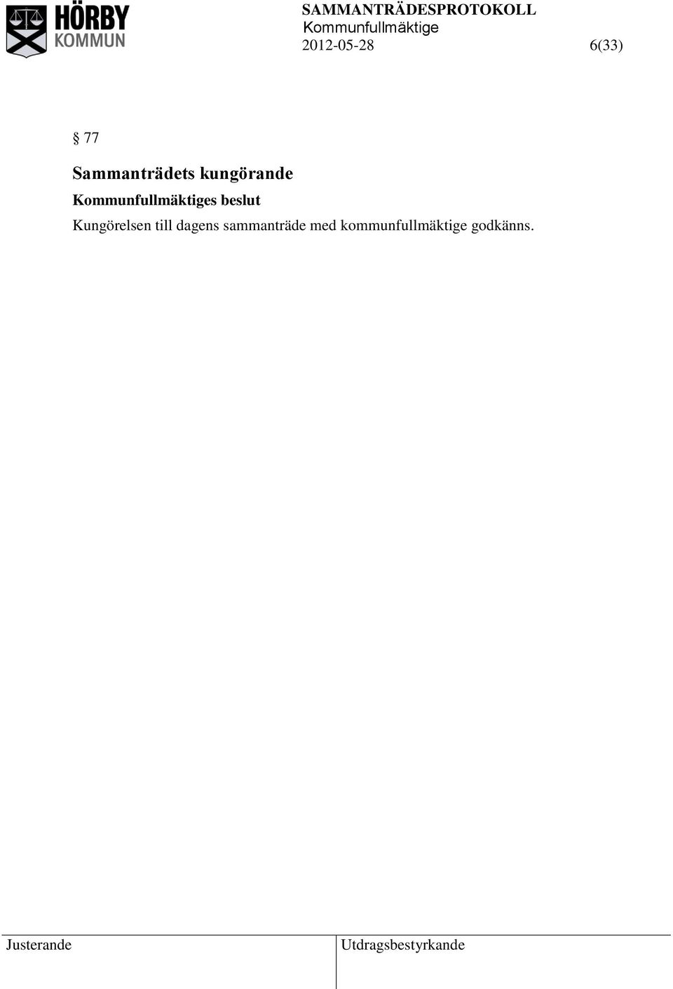 beslut Kungörelsen till dagens