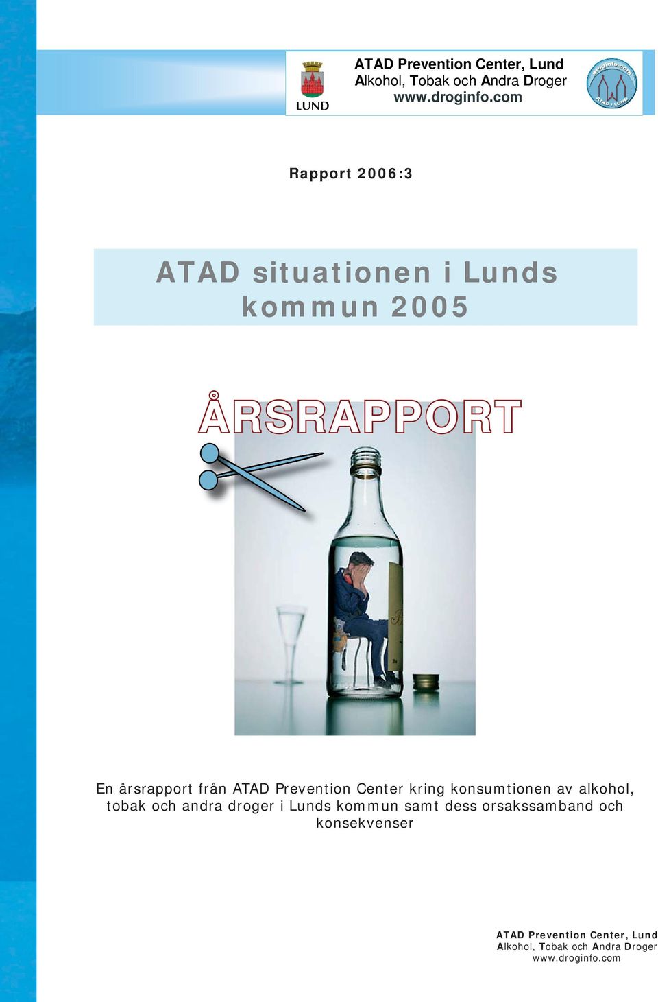 Prevention Center kring konsumtionen av alkohol, tobak och andra droger i Lunds kommun samt