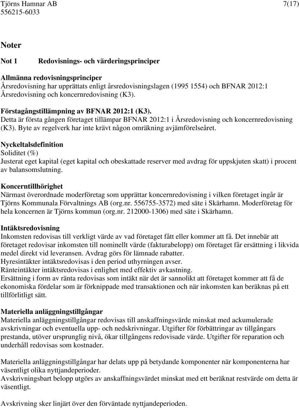 Byte av regelverk har inte krävt någon omräkning avjämförelseåret.