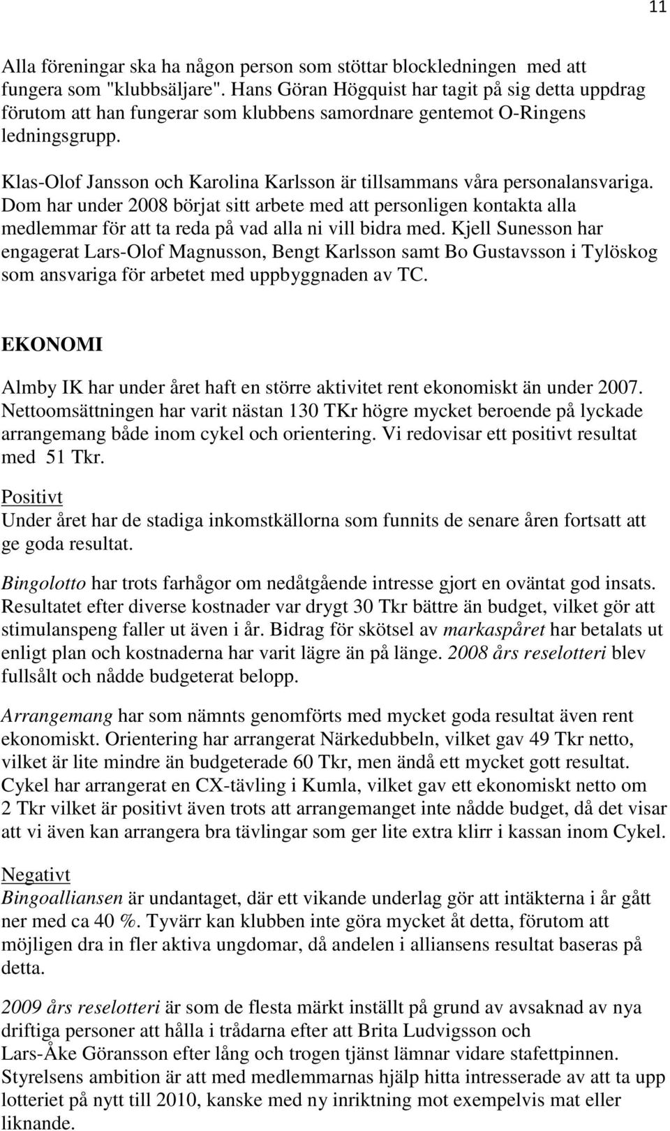 Klas-Olof Jansson och Karolina Karlsson är tillsammans våra personalansvariga.
