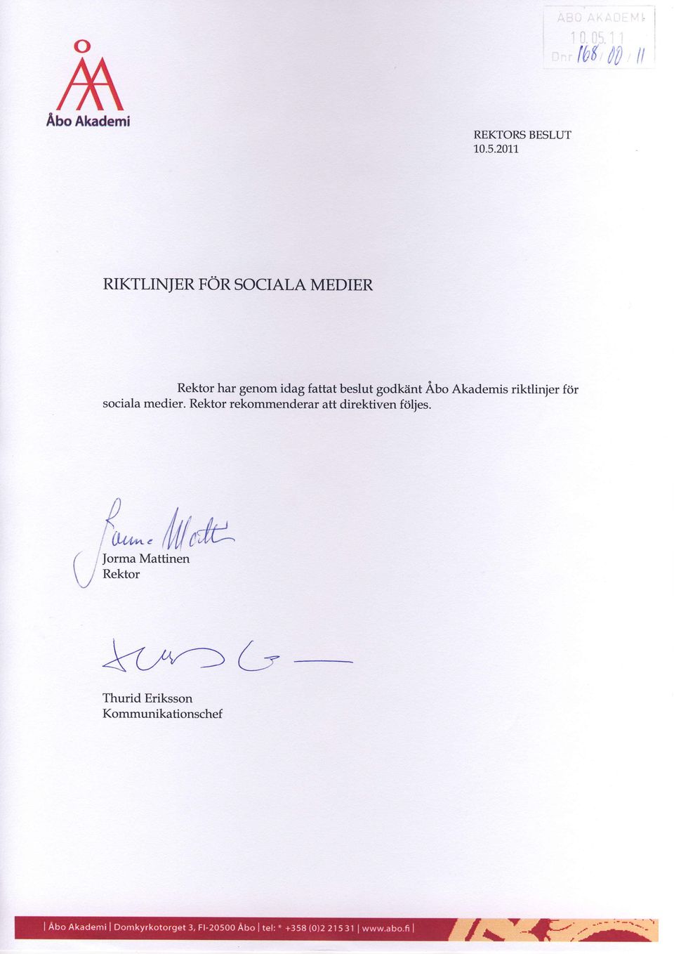 fattat beslut godkant Abo Akademis riktlinjer for sociala medier.