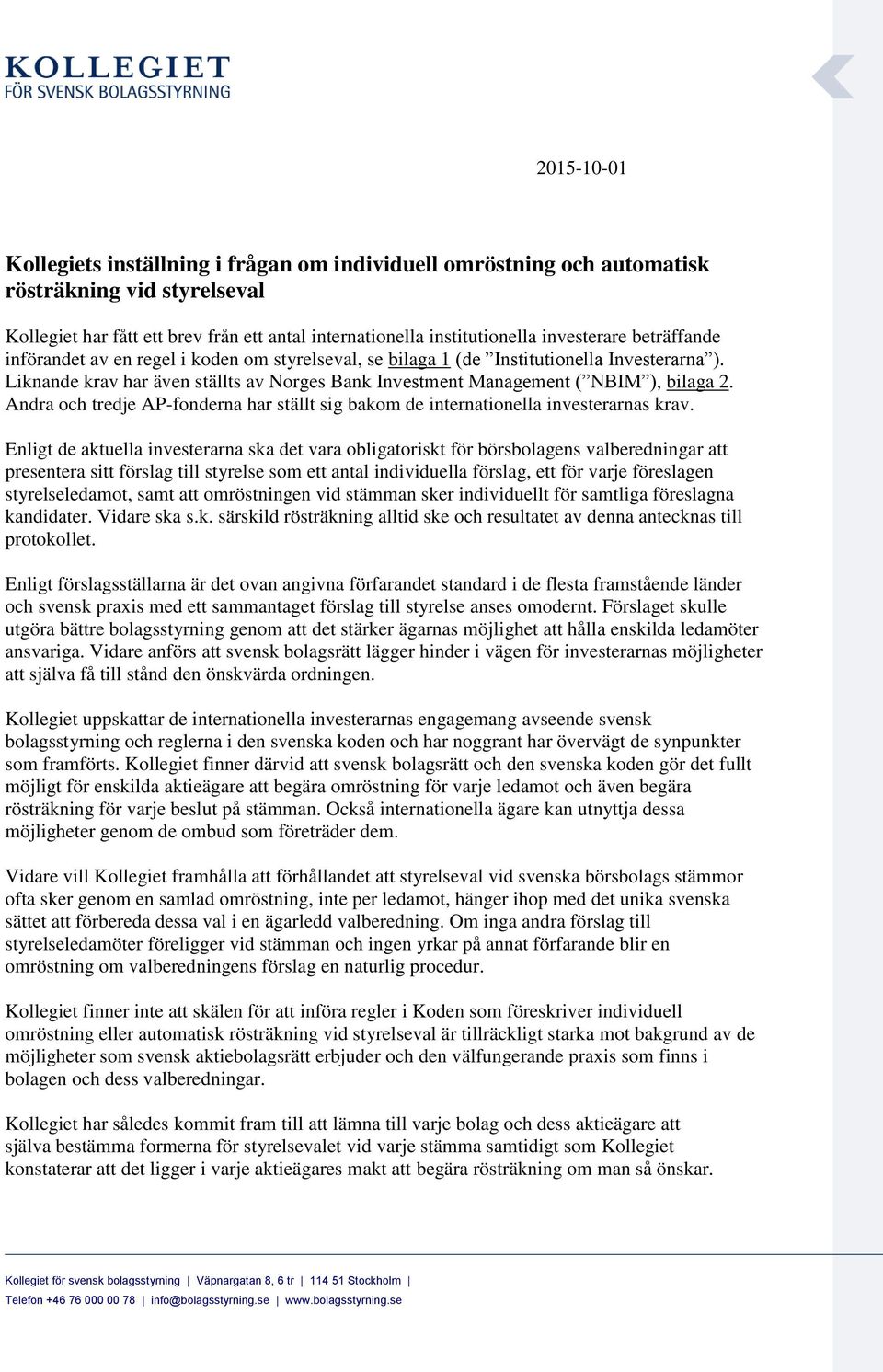 Andra och tredje AP-fonderna har ställt sig bakom de internationella investerarnas krav.