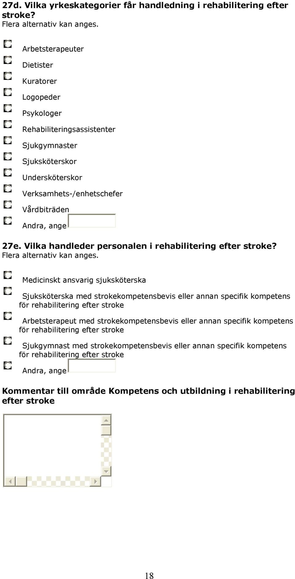 Vilka handleder personalen i rehabilitering efter stroke?