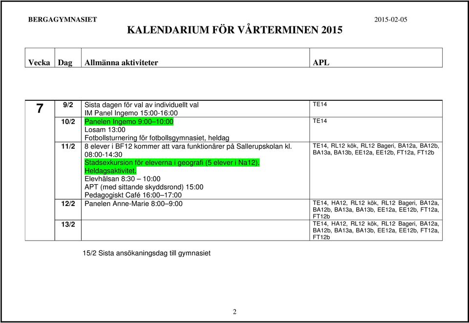 Heldagsaktivitet.