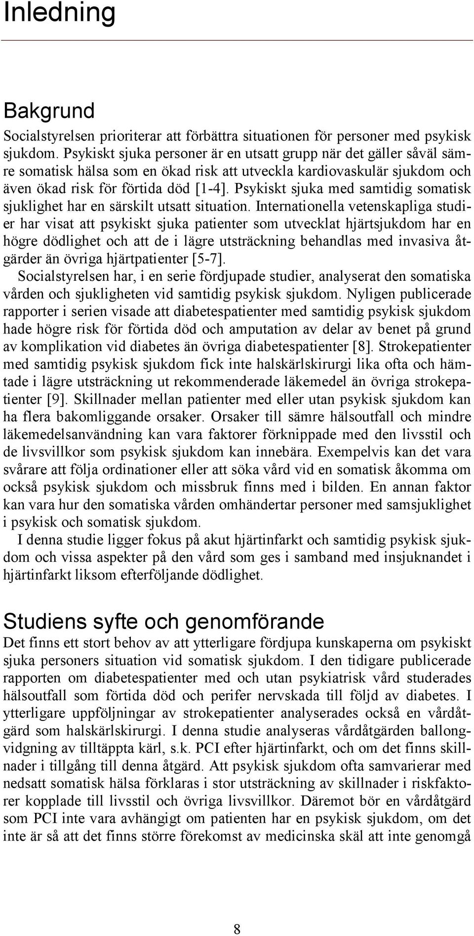 Psykiskt sjuka med samtidig somatisk sjuklighet har en särskilt utsatt situation.