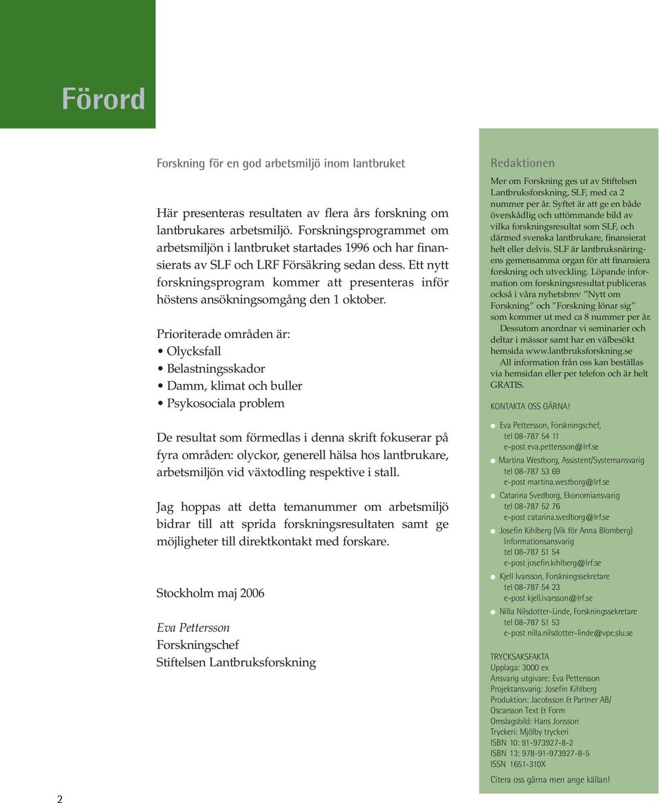 Ett nytt forskningsprogram kommer att presenteras inför höstens ansökningsomgång den 1 oktober.