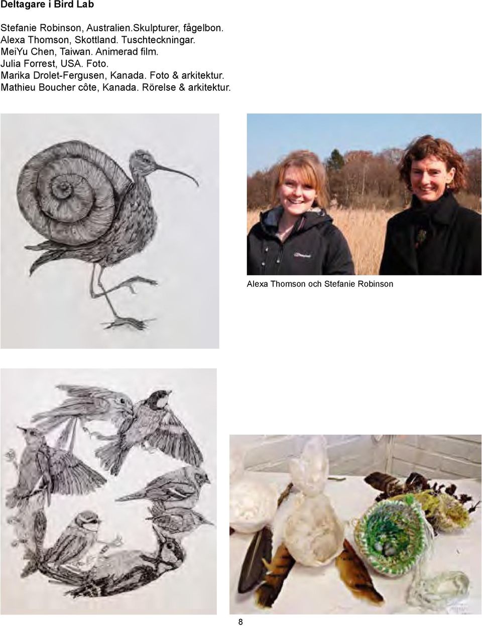 Julia Forrest, USA. Foto. Marika Drolet-Fergusen, Kanada. Foto & arkitektur.