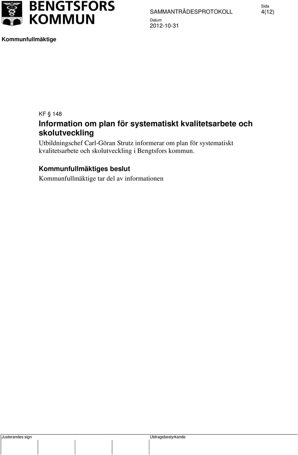 Carl-Göran Strutz informerar om plan för systematiskt
