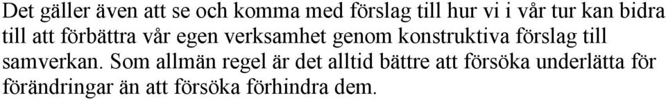 konstruktiva förslag till samverkan.
