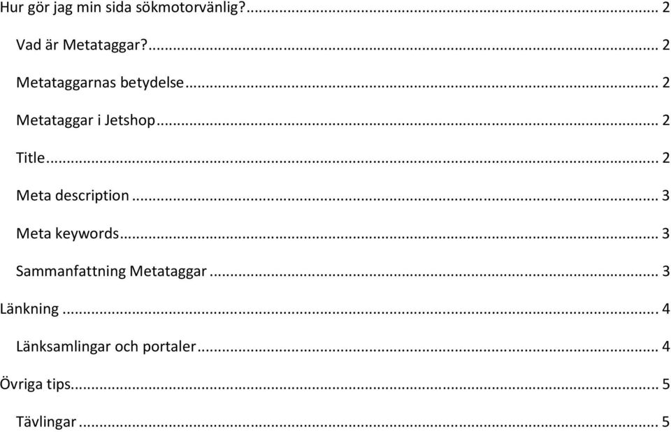 ..2 Meta description...3 Meta keywords...3 Sammanfattning Metataggar.