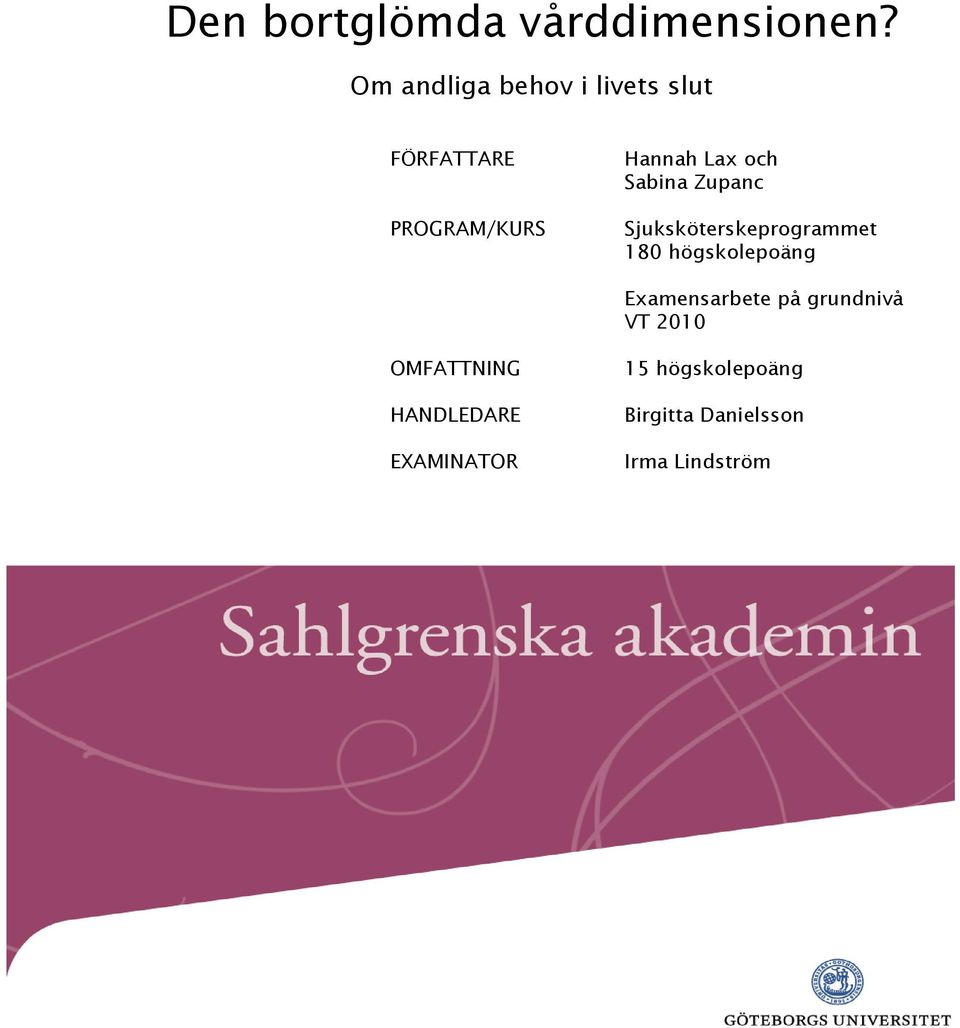 Sabina Zupanc Sjuksköterskeprogrammet 180 högskolepoäng Examensarbete