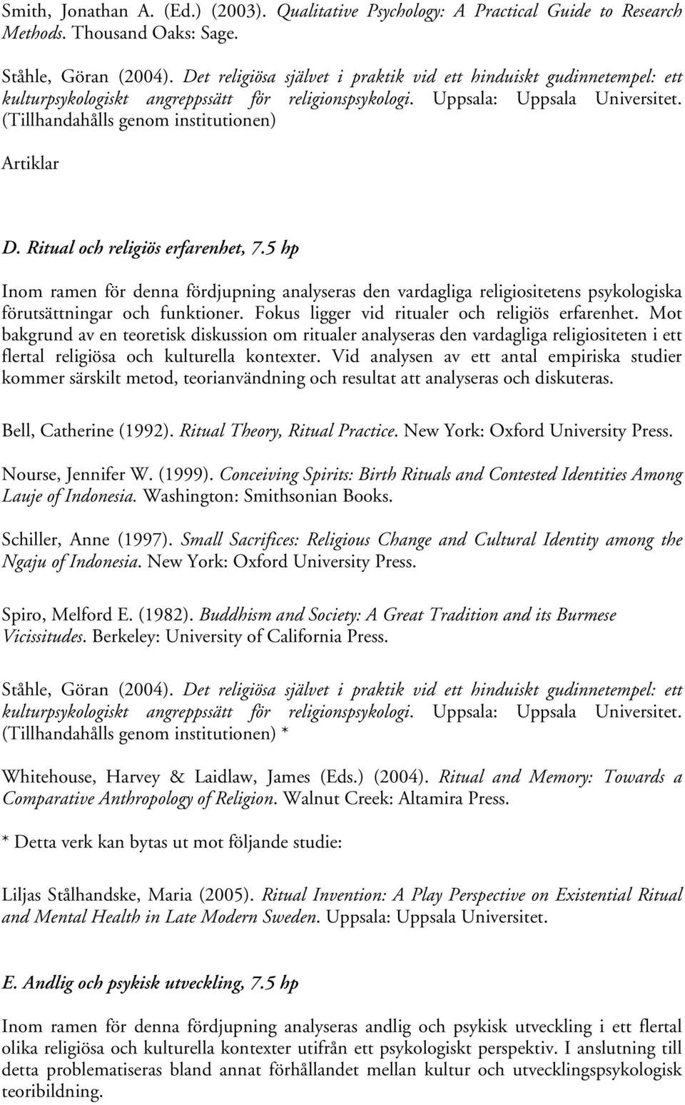 (Tillhandahålls genom institutionen) Artiklar D. Ritual och religiös erfarenhet, 7.