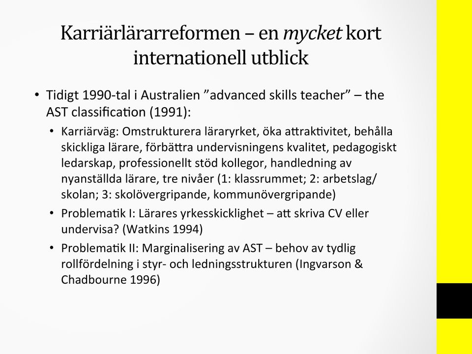 ra undervisningens kvalitet, pedagogiskt ledarskap, professionellt stöd kollegor, handledning av nyanställda lärare, tre nivåer (1: klassrummet; 2: arbetslag/