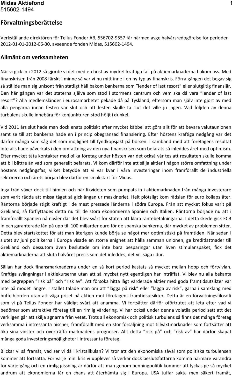 Med finanskrisen från 2008 färskt i minne så var vi nu mitt inne i en ny typ av finanskris.