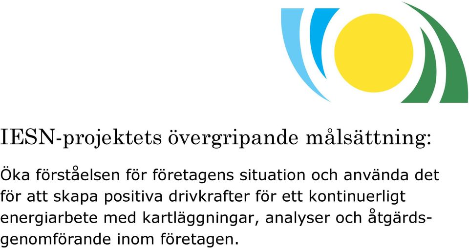 positiva drivkrafter för ett kontinuerligt energiarbete med