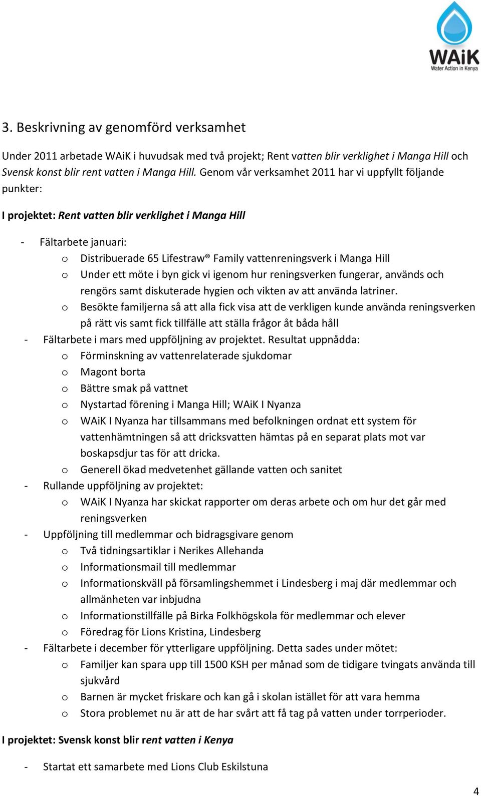 Hill o Under ett möte i byn gick vi igenom hur reningsverken fungerar, används och rengörs samt diskuterade hygien och vikten av att använda latriner.