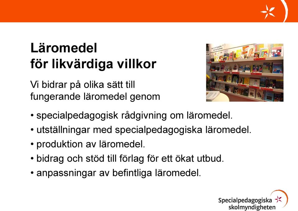 utställningar med specialpedagogiska läromedel. produktion av läromedel.