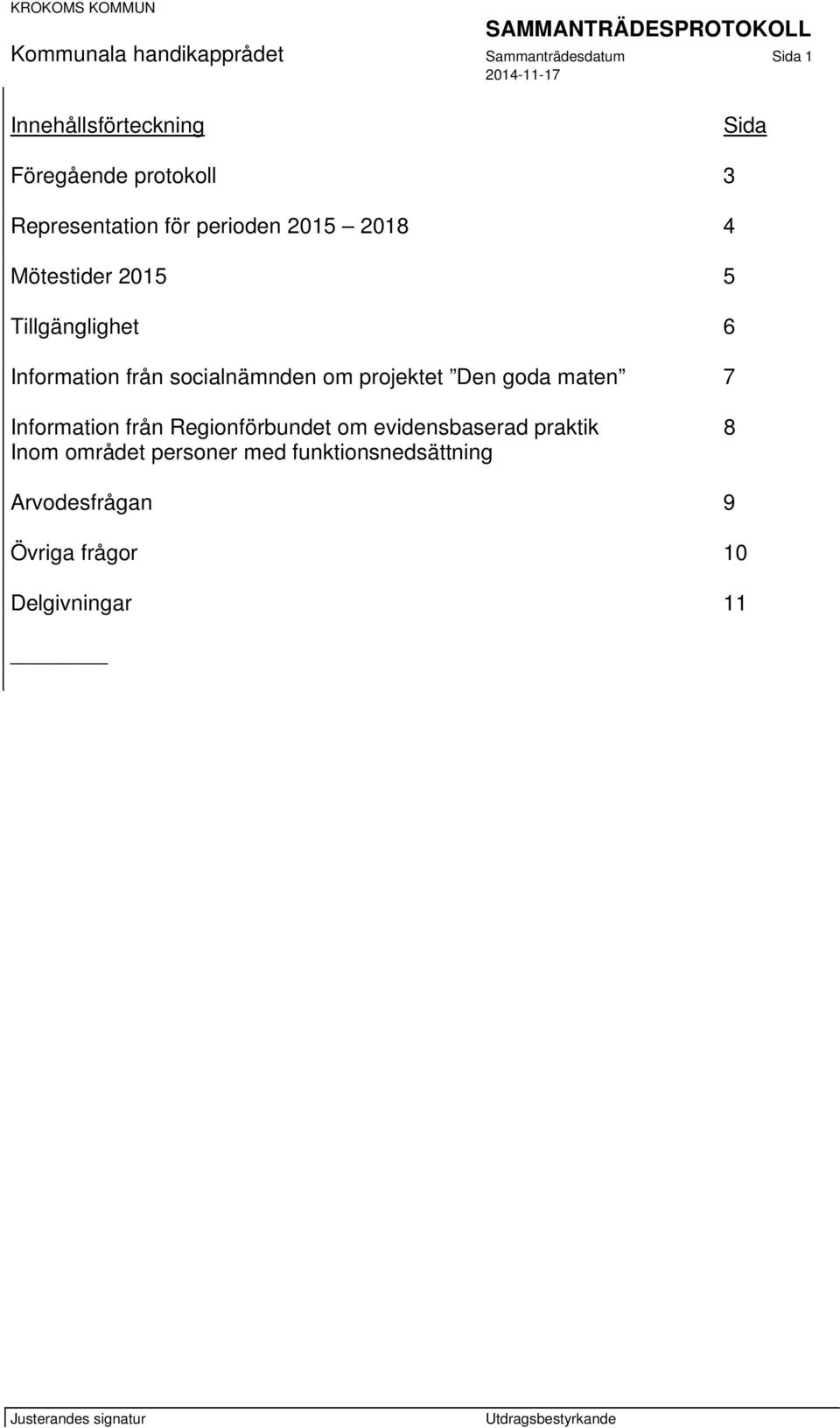 socialnämnden om projektet Den goda maten 7 Information från Regionförbundet om evidensbaserad