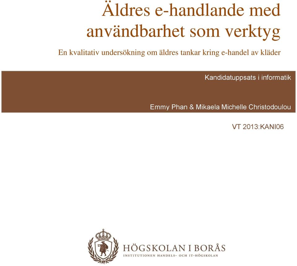 kläder Kandidatuppsats i informatik Emmy Phan & Mikaela