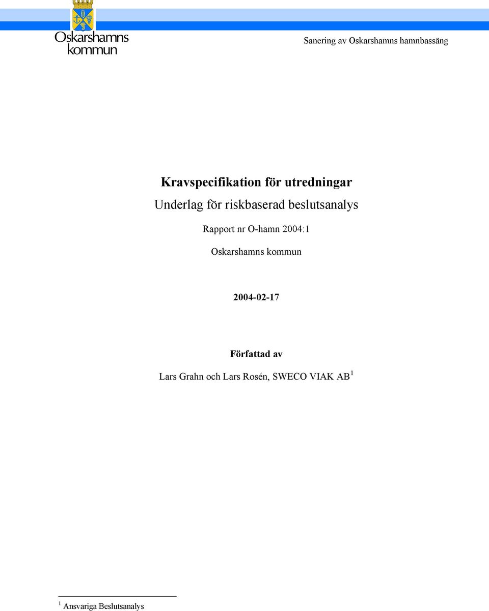 O-hamn 2004:1 Oskarshamns kommun 2004-02-17 Författad av Lars