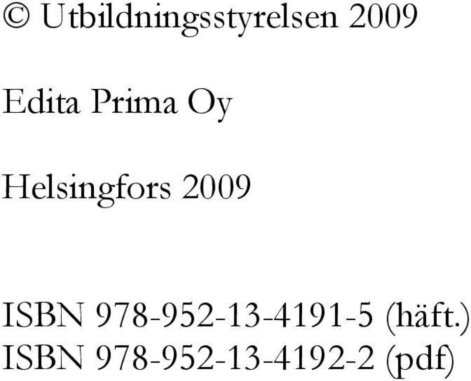 2009 ISBN 978-952-13-4191-5