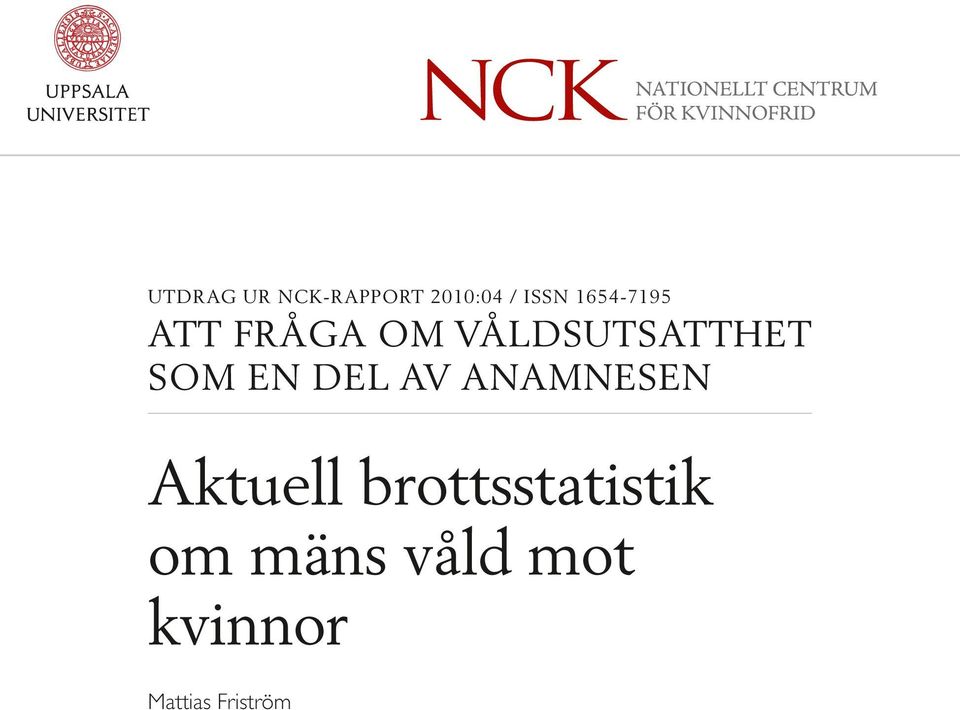 SOM EN DEL AV ANAMNESEN Aktuell