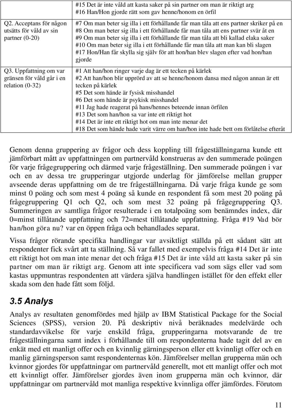 beter sig illa i ett förhållande får man tåla att ens partner skriker på en #8 Om man beter sig illa i ett förhållande får man tåla att ens partner svär åt en #9 Om man beter sig illa i ett