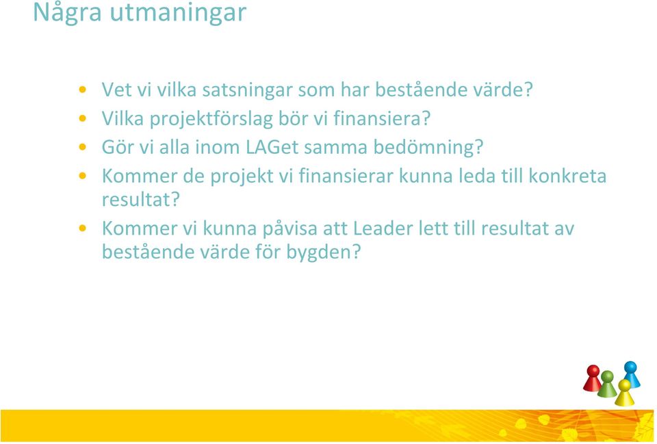 Gör vi alla inom LAGet samma bedömning?