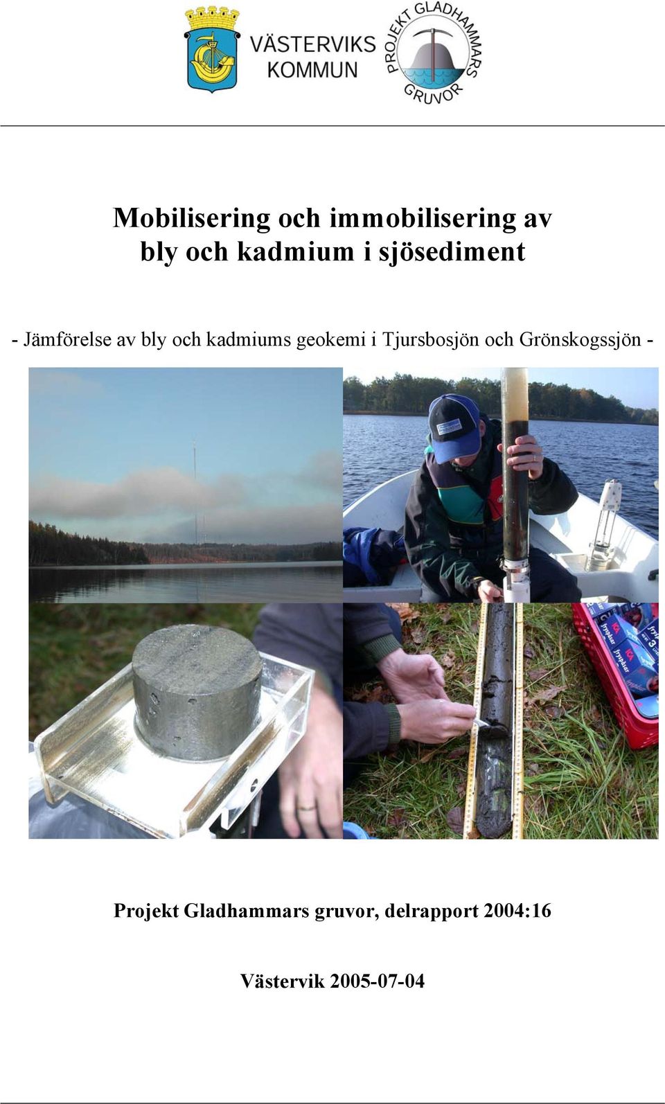 kadmiums geokemi i Tjursbosjön och Grönskogssjön