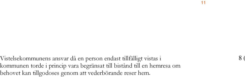 begränsat till bistånd till en hemresa om behovet