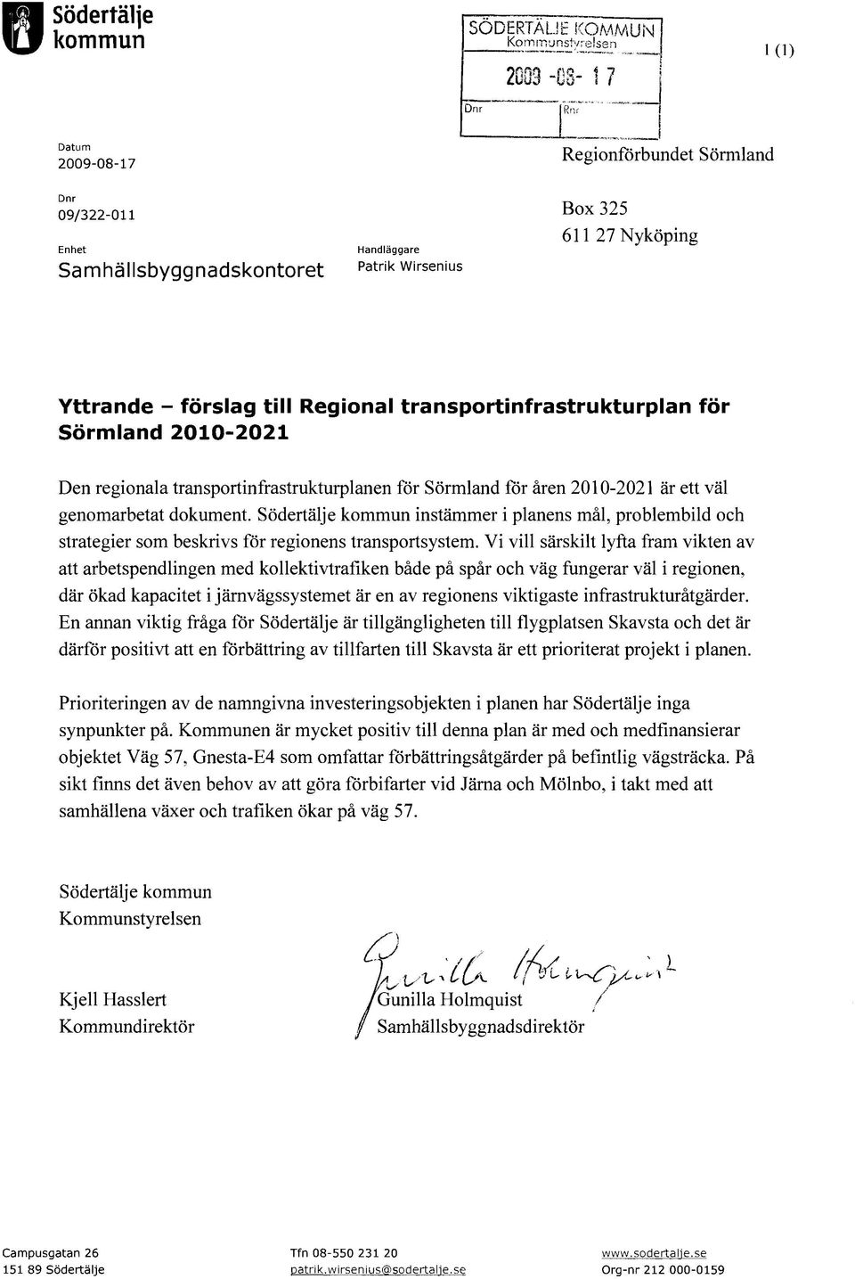 2010-2021 Den regionala transportinfrastrukturplanen för Sörmland för åren 2010-2021 är ett väl genomarbetat dokument.