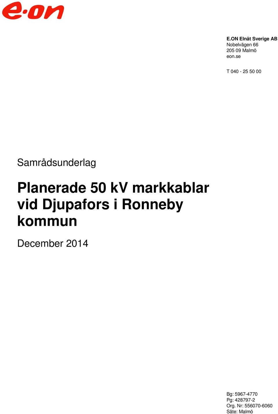 markkablar vid Djupafors i Ronneby kommun December