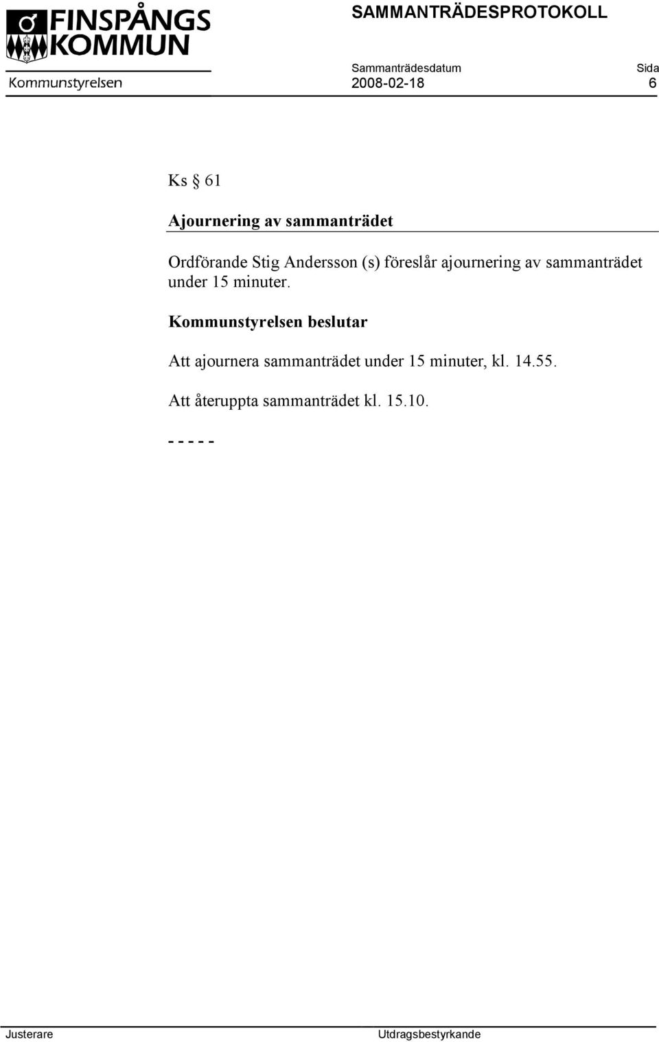 sammanträdet under 15 minuter.