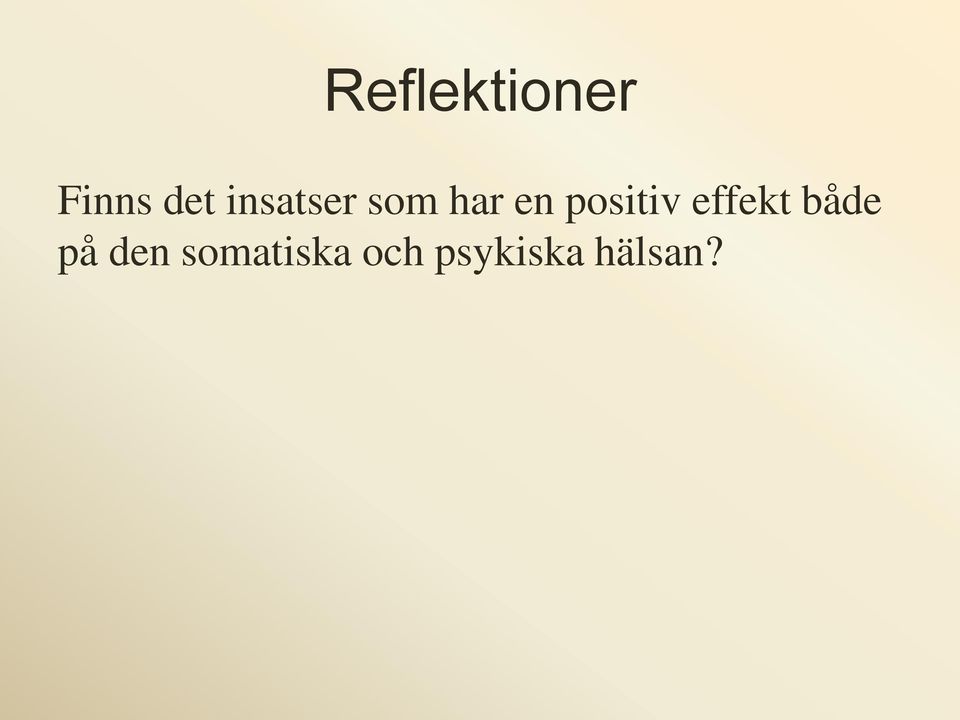 positiv effekt både på