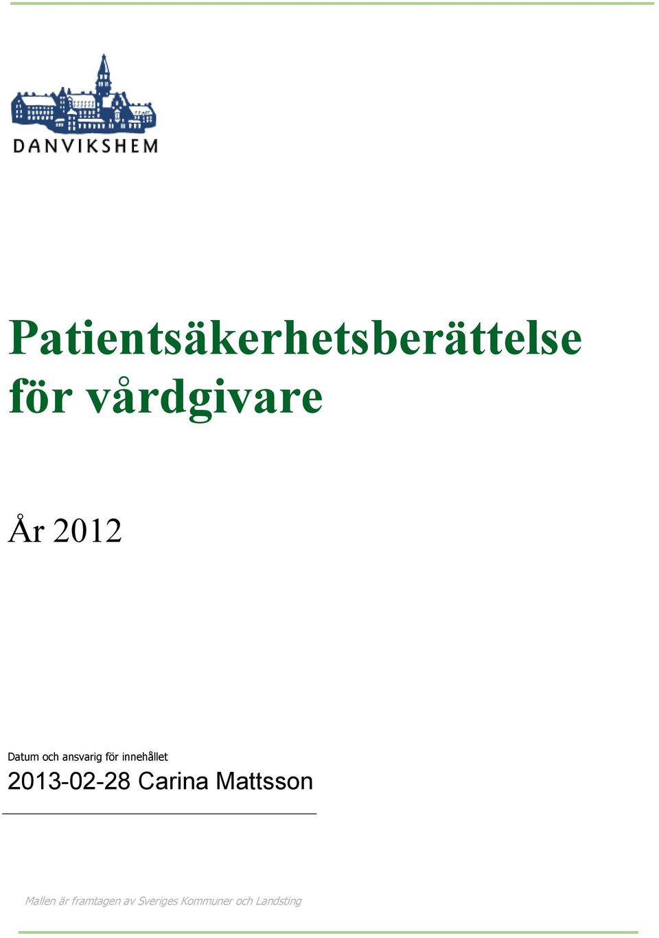 2013-02-28 Carina Mattsson Mallen är