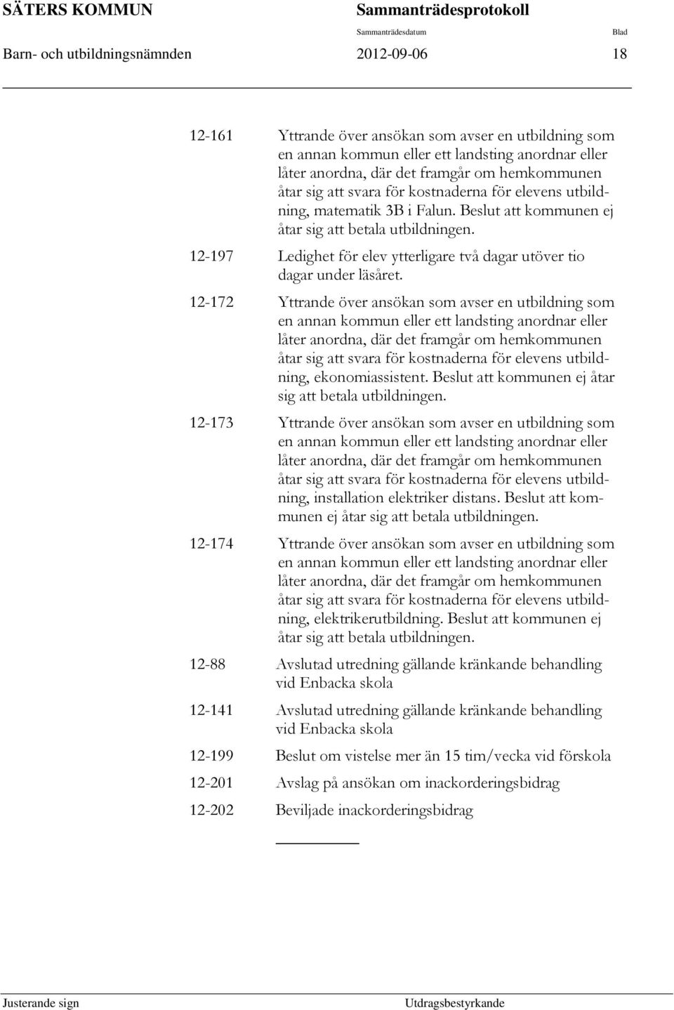 12-197 Ledighet för elev ytterligare två dagar utöver tio dagar under läsåret.