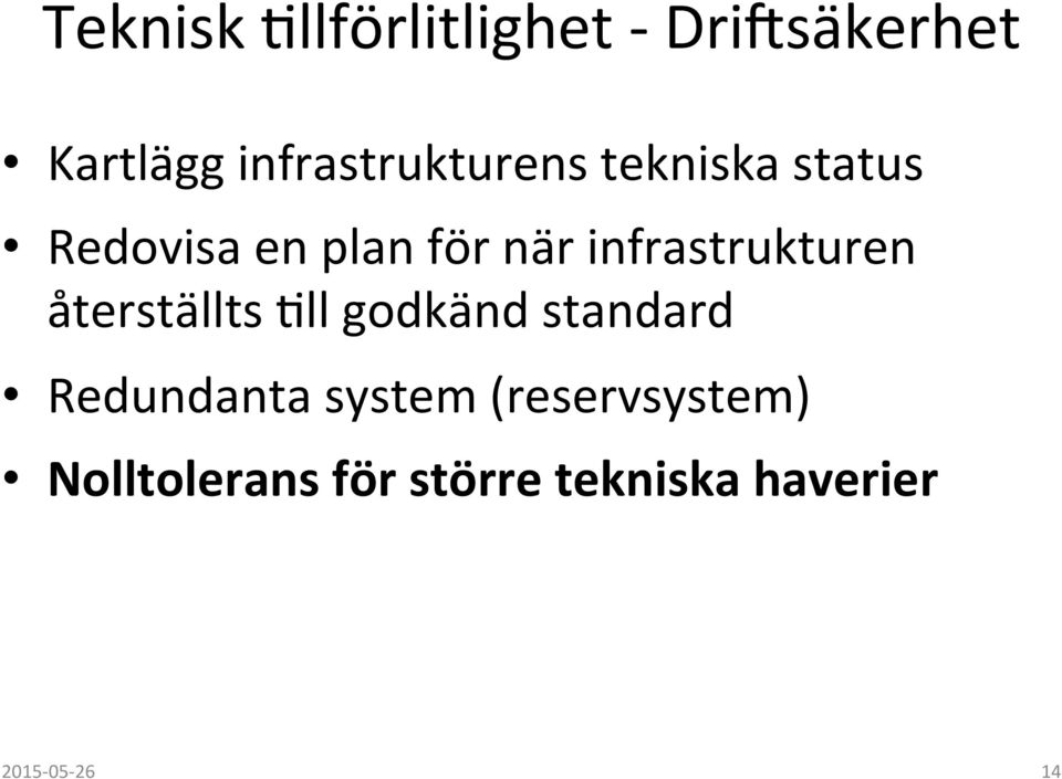 infrastrukturen återställts -ll godkänd standard