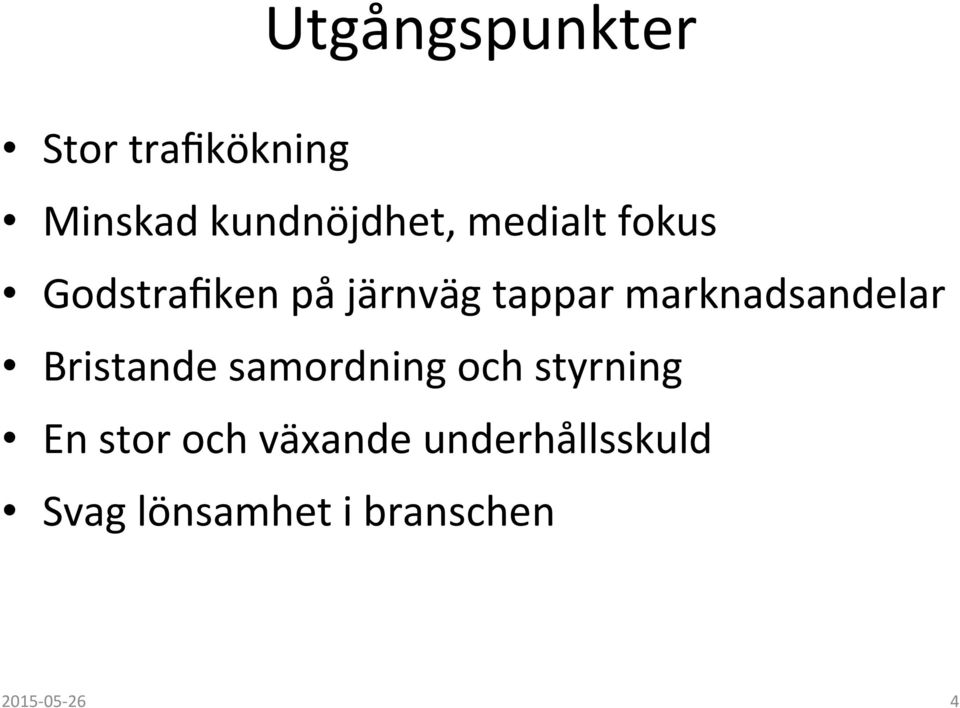 marknadsandelar Bristande samordning och styrning En