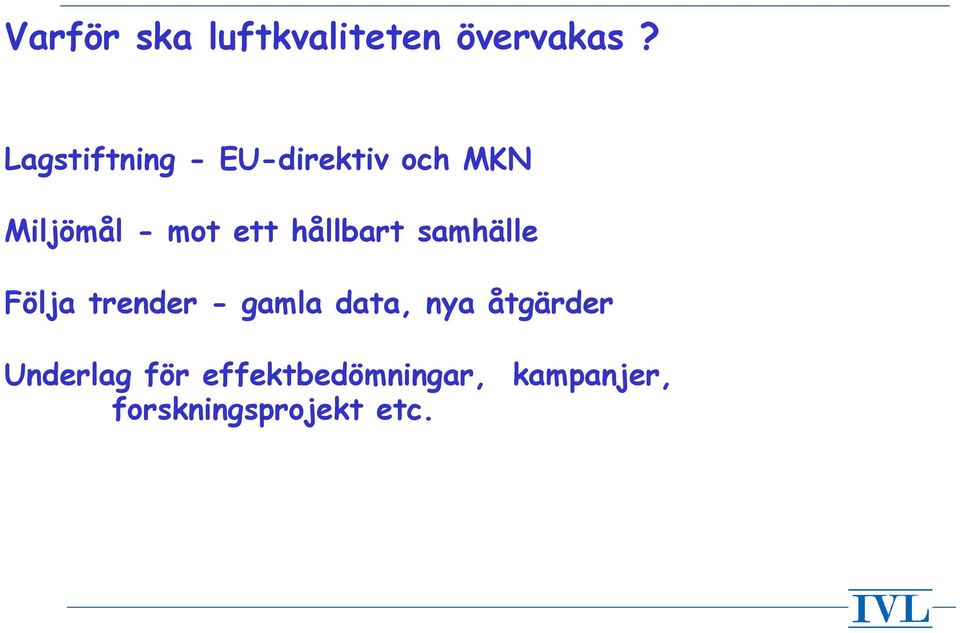 hållbart samhälle Följa trender - gamla data, nya